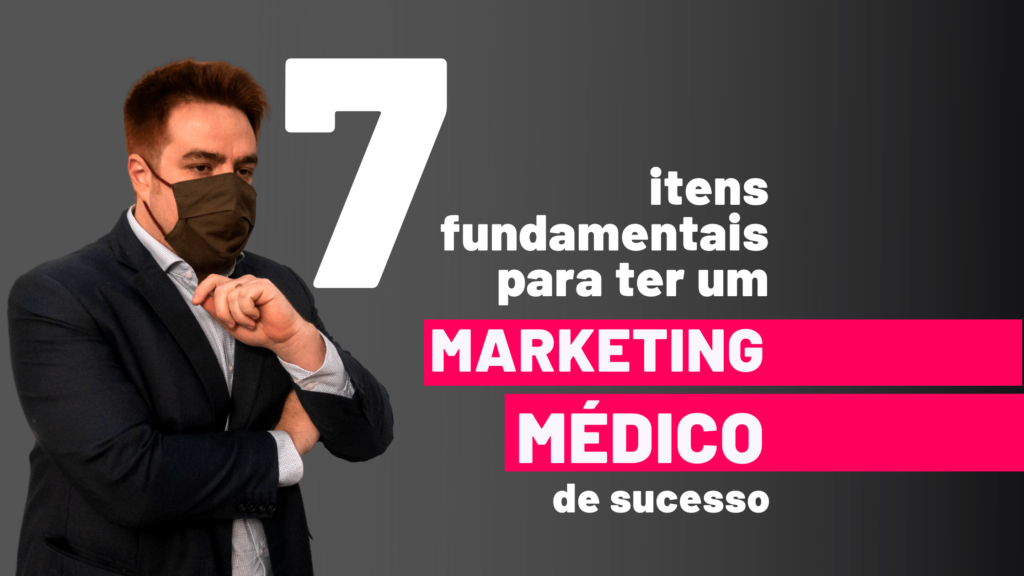 7 itens fundamentais para ter um marketing médico de sucesso
